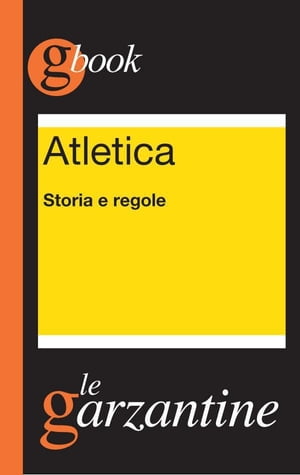 Atletica. Storia e regole