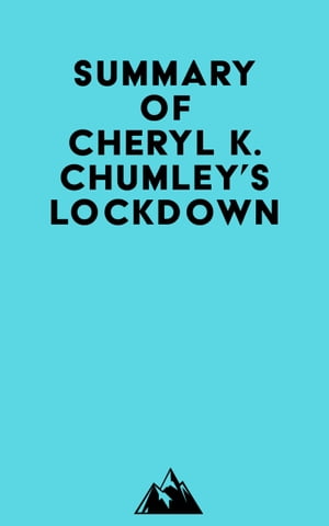 Summary of Cheryl K. Chumley's LOCKDOWNŻҽҡ[ ? Everest Media ]