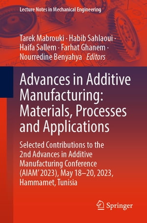 Advances in Additive Manufacturing: Materials, Processes and Applications