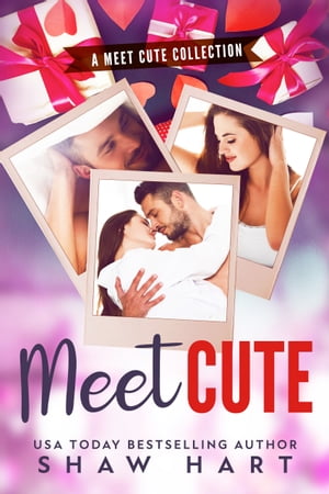 Meet Cute A Meet Cute Collection【電子書籍】 Shaw Hart