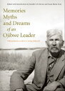 Memories Myths and Dreams of an Ojibwe Leader【電子書籍】 William Berens