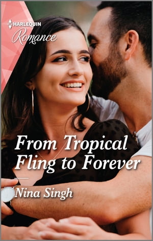 From Tropical Fling to Forever Get swept away with this sparkling summer romance!【電子書籍】[ Nina Singh ]