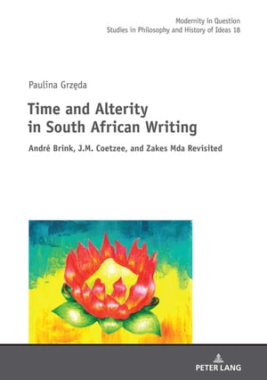 Time and Alterity in South African Writing
