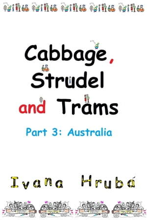 ŷKoboŻҽҥȥ㤨Cabbage, Strudel and Trams (Part 3: AustraliaŻҽҡ[ Ivana Hruba ]פβǤʤ521ߤˤʤޤ
