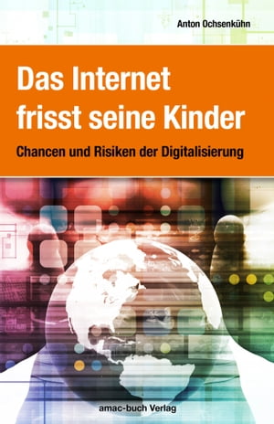 Das Internet frisst seine Kinder