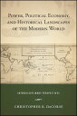 Power, Political Economy, and Historical Landscapes of the Modern World Interdis...