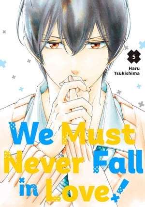 We Must Never Fall in Love! 5