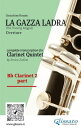 Bb Clarinet 2 part of La Gazza Ladra overture for Clarinet Quintet for advanced level players【電子書籍】 Gioacchino Rossini