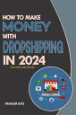 HOW TO MAKE MONEY WITH DROPSHIPPING IN 2024