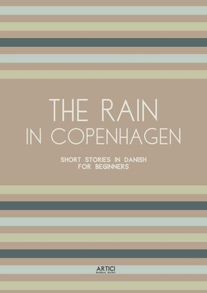 The Rain in Copenhagen: Short Stories in Danish for Beginners