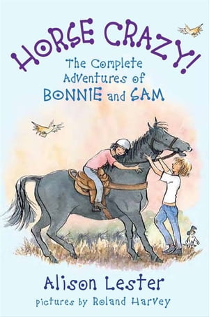 Horse Crazy! The Complete Adventures of Bonnie and Sam