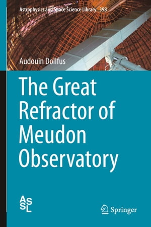 The Great Refractor of Meudon Observatory