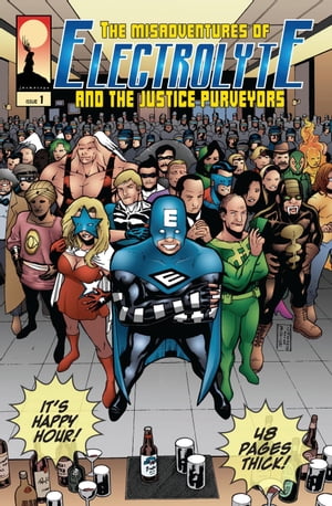 The Misadventures of Electrolyte and The Justice Purveyors #1