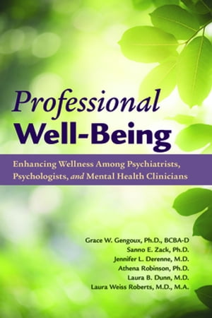 Professional Well-Being Enhancing Wellness Among Psychiatrists, Psychologists, and Mental Health Clinicians