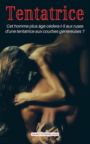 Tentatrice【電子書籍】[ Saurette Pierre Lo