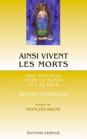 Ainsi vivent les morts - Aide mutuelle entre ce monde et l'au-del?