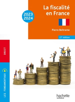Fondamentaux - La fiscalit? en France 2023-2024 - Ebook epub【電子書籍】[ Pierre Beltrame ]