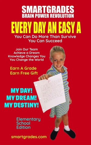 EVERY DAY AN EASY A Study Skills (Elementary School Edition) SMARTGRADES BRAIN POWER REVOLUTION