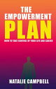 The Empowerment Plan - How to Take Control of Your Life and Career【電子書籍】[ Natali...