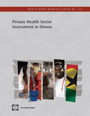 Private Health Sector Assessment in Ghana【電