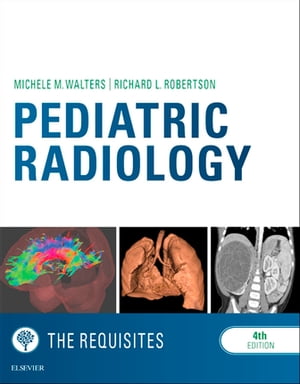 Pediatric Radiology: The Requisites E-Book