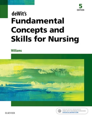 deWit's Fundamental Concepts and Skills for Nursing - E-Book