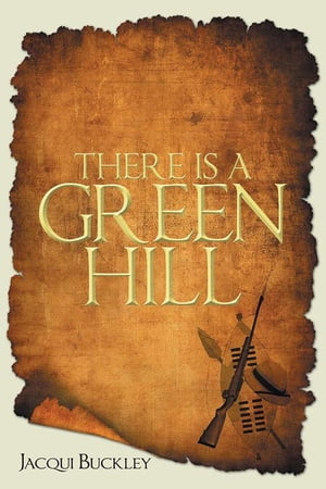 There Is a Green Hill【電子書籍】[ Jacqui Buckley ]