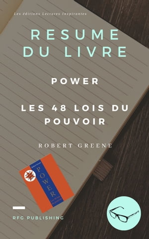 R?sum? du livre POWER, les 48 lois du pouvoir de Robert GreeneŻҽҡ[ RFG publishing ]