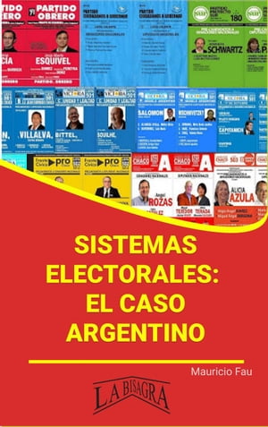 Sistemas Electorales: el Caso Argentino RES?MENES UNIVERSITARIOS【電子書籍】[ MAURICIO ENRIQUE FAU ]