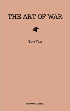 The Art of War: The Essential Translation of the Classic Book of Life【電子書籍】[ Sun Tzu ]