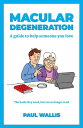 Macular Degeneration A guide to help someone you love【電子書籍】 Paul Wallis