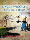 ŷKoboŻҽҥȥ㤨Uncle Wiggily's June Bug FriendsŻҽҡ[ Howard Roger Garis ]פβǤʤ240ߤˤʤޤ