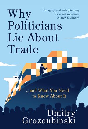 Why Politicians Lie About Trade