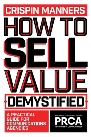 How to Sell Value ? Demystified A Practical Guide for Communications Agencies