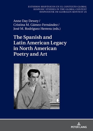 The Spanish and Latin American Legacy in North American Poetry and Art