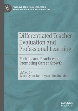 Differentiated Teacher Evaluation and Professional Learning Policies and Practices for Promoting Career Growth