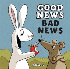 Good News, Bad News【電子書籍】[ Jeff Mack ]