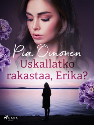 Uskallatko rakastaa, Erika?