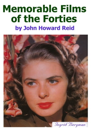 Memorable Films of the Forties【電子書籍】[ John Howard Reid ]