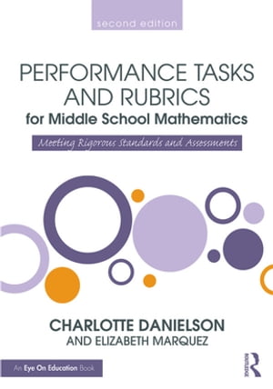 Performance Tasks and Rubrics for Middle School Mathematics