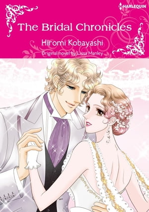 楽天楽天Kobo電子書籍ストアTHE BRIDAL CHRONICLES Harlequin Comics【電子書籍】[ Lissa Manley ]
