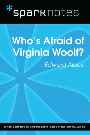 Who's Afraid of Virginia Woolf (SparkNotes Literature Guide)【電子書籍】[ SparkNotes ]