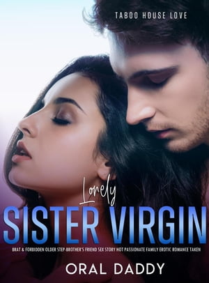 ŷKoboŻҽҥȥ㤨Lonely Sister: Virgin Brat & Forbidden Older Step-Brothers Friend Sex Story Hot Passionate Family Erotic Romance Taken Taboo House Love, #1Żҽҡ[ ORAL DADDY ]פβǤʤ199ߤˤʤޤ