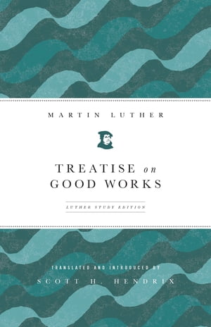 Treatise on Good Works