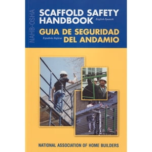NAHB-OSHA Scaffold Safety Handbook, English-SpanishŻҽҡ[ NAHB Labor,...
