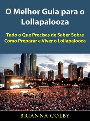 O Melhor Guia para o Lollapalooza