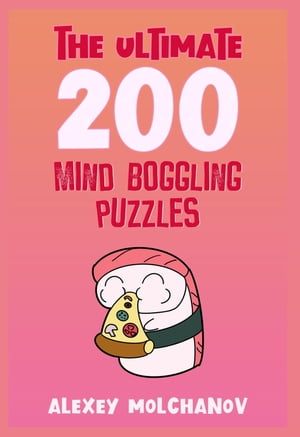 The Ultimate 200 Mind Boggling Puzzles