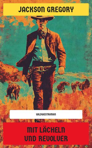 ŷKoboŻҽҥȥ㤨Mit L?cheln und Revolver WildwestromanŻҽҡ[ Jackson Gregory ]פβǤʤ150ߤˤʤޤ