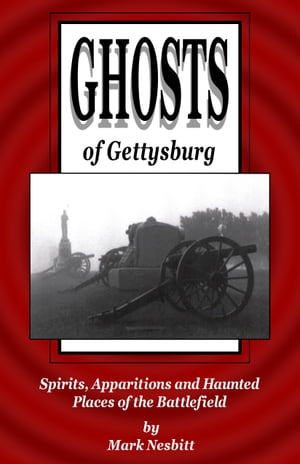 Ghosts of Gettysburg: Spirits, Apparitions and H