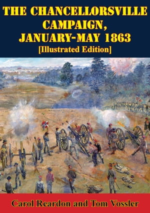 ŷKoboŻҽҥȥ㤨The Chancellorsville Campaign, January-May 1863 [Illustrated Edition]Żҽҡ[ Bradford A. Wineman ]פβǤʤ146ߤˤʤޤ